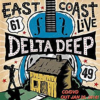 Delta Deep - East Cost Live CD/DVD Delta Deep - East Cost Live CD/DVD
